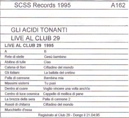 a162 gli acidi tonanti: live al club 29 1995 a162 gli acidi tonanti: live al club 29 1995